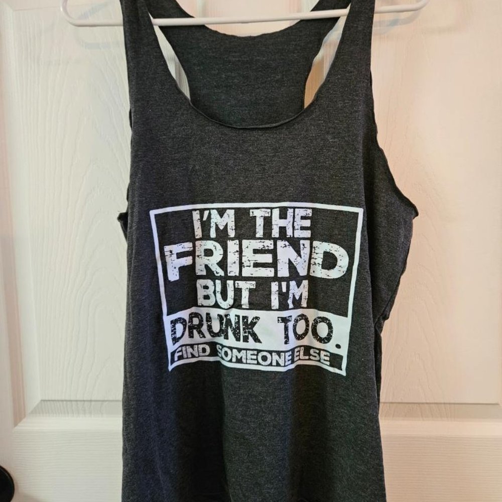 Drunk Friend Razor Back Tank top